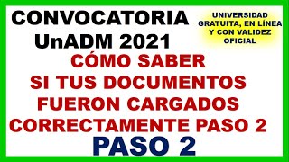 COMO SABER TUS DOCUMENTOS SE CARGARON CORRECTAMENTE PASO 2 CARGA DOCUMENTOS Convocatoria UnADM 2021 [upl. by Rhynd]