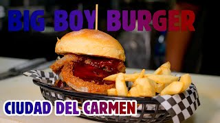 HAMBURGUESAS BIG BOY BURGER  CIUDAD DEL CARMEN [upl. by Almallah569]