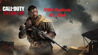 Call of Duty Vanguard AMD Radeon RX460 4Gb [upl. by Libbey]