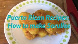 Puerto Rican Recipes How to make Sorullos [upl. by Nibuz675]