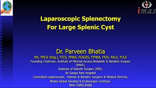 Laparoscopic Splenectomy for large Splenic Cyst  Step by step narration  BGH  DrParveen Bhatia [upl. by Sarchet]