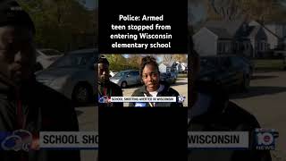 Police Armed teen stopped from entering Wisconsin elementary school wisconsin school [upl. by Lancelot775]