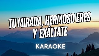 Tu mirada Hermoso eres y ExáltateKARAOKE Marcos Witt  Piano con letra [upl. by Alcott]