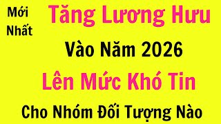 tăng lương hưu vào năm 2026 [upl. by Lattimer519]