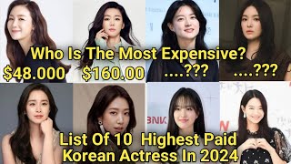 List Of 10 Highest Paid Korean ActressNewst In 2024 [upl. by Mungam]