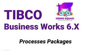 TIBCO Business Works 6  Processes Packages [upl. by Gerri70]