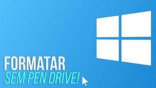 DICA Veja como formatar o WINDOWS 10 sem PEN DRIVE FÁCIL [upl. by Terzas]