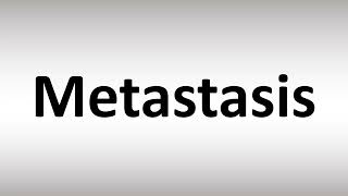 How to Pronounce Metastasis [upl. by O'Donnell531]