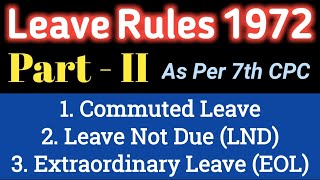 CCS Leave Rules 1972Commuted Leave Leave Not Due LND Extraordinary LeaveExOL Rules for CG Emp [upl. by Arihsay]