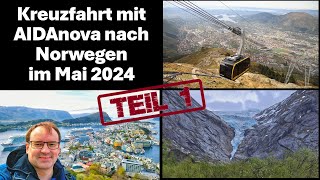 Norwegen Kreuzfahrt mit AIDAnova  04 bis 11 Mai 2024  Teil 1 [upl. by Attolrahc]