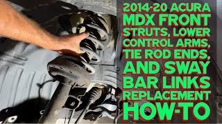 2014 Acura MDX Front Struts Lower Control Arms Stabilizer Links Tie Rod End Replacement HowTo [upl. by Susy]