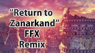 Return To Zanarkand Remix  Final Fantasy X [upl. by Enyawad]