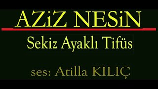 Aziz Nesin Sekiz Ayaklı Tifüs [upl. by Dao]