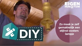 Zo maak je zelf gemakkelijk een stijlvol oosters lampje  DIY  Eigen Huis amp Tuin [upl. by Bascio]