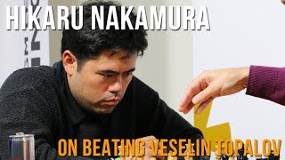 Champions Showdown Hikaru Nakamura on beating Veselin Topalov [upl. by Bej]