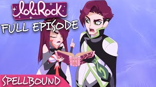 LoliRock  Spellbound  Series 1 Episode 23  FULL EPISODE  LoliRock [upl. by Rumney399]