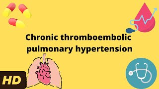 Chronic thromboembolic pulmonary hypertension Everything You Need to Know [upl. by Luhar641]