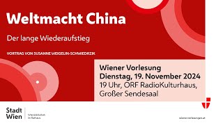 Wiener Vorlesung 19112024 Weltmacht China Der lange Wiederaufstieg [upl. by Robison]