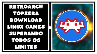 RETROARCH LINUX SUPER TOPZERA DOWNLOAD GAMES NO SOLUS OS [upl. by Norag]