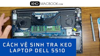 Cách vệ sinh tra keo Laptop Dell Precision 5510 5520 l khomacbook [upl. by Naot]