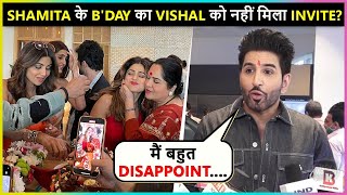 WHAT Vishal Didnt Got Shamitas Birthday Invite  Gives This Special Message [upl. by Wicks363]