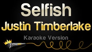 Justin Timberlake  Selfish Karaoke Version [upl. by Annekcm]