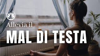 Meditazione Guidata per Alleviare il Mal di Testa 🧘🏼 Kira Vanini [upl. by Silvestro605]