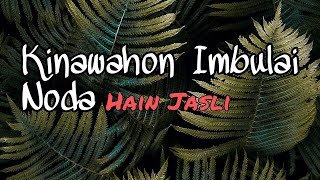 Kanawahon Imbulai Noda  Hain Jasli Lirik [upl. by Schaper569]