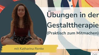 30 Übungen in der Gestalttherapie Praktische Gewahrseinsübung zum Mitmachen [upl. by Ecirehc]