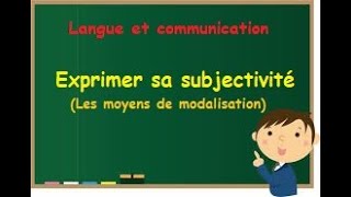 Exprimer sa subjectivité  Les moyens de modalisation  exercice [upl. by Christoforo]