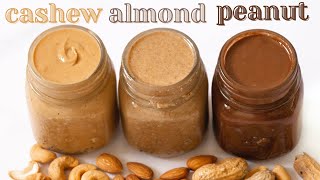 3 Healthy Nut ButterSpreads Recipes Cashew Butter Almond Butter PeaNutella  Homemade  VEGAN [upl. by Chaney]