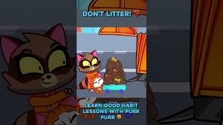 DONT LITTER THE ENVIRONMENT 🚫 TAKE AWAY TRASH 😻 Purr Purr educational forkids [upl. by Hardej598]