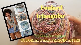 TUTORIAL Foulard o bufanda TIRANGULAR para PRINCIPIANTES [upl. by Aihsela]