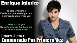 Enrique Iglesias  Enamorado Por Primera Vez Lyrics SpanishEnglish EspañolInglés [upl. by Amocat]