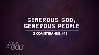 Generous God Generous People  Our Generous God [upl. by Marjana242]