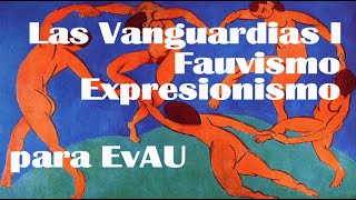 Las Vanguardias I Fauvismo y Expresionismo para EvAU [upl. by Harmon421]