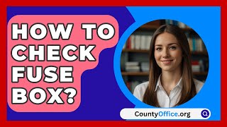 How To Check Fuse Box  CountyOfficeorg [upl. by Retlaw835]