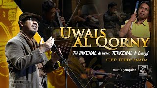 TEDDY SNADA  UWAIS AL QORNY Official Music Video [upl. by Eittol]