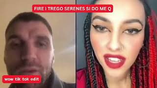 FIRE I TREGO SERENES SI DO ME Q POR SERENA NUK E PLQEN [upl. by Lossa315]