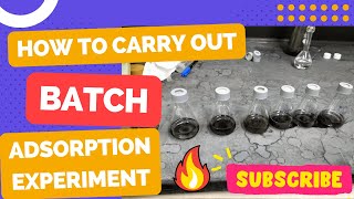 How to Carry Out Batch Adsorption Experiment [upl. by Spiers335]