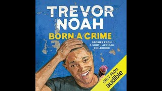 Born a Crime Stories from a South African Childhood Audiobook by Trevor Noah [upl. by Yuma]