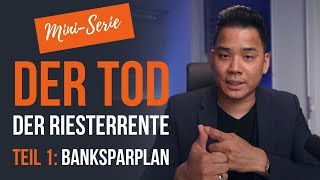 Der TOD der Riesterrente  Teil 1 Banksparplan [upl. by Giamo]