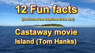 12 Fun Facts about Castaway movie IslandTom Hanks amp dolphins at the end E28 of S4 SAILING My MAGIC [upl. by Etnasa]