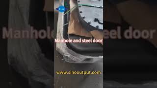 Sinooutput Manhole and steel door [upl. by Jerrilee]