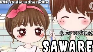 SAWARE SLOWREVERB LOFI MASHUP SONG 🌼Expstudioradheradhe [upl. by Aisetra]