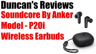 Soundcore by Anker P20i True Wireless Earbuds REVIEW [upl. by Ardell412]