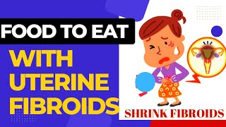 Superfoods to Shrink Uterine Fibroids  Diet for Uterine Fibroids [upl. by Nakashima]