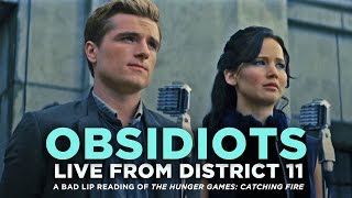 quotOBSIDIOTS Live From District 11quot  A Bad Lip Reading of Catching Fire [upl. by Sorenson]