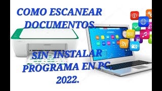 COMO ESCANEAR DOCUMENTOS E IMÁGENES SIN INSTALAR NINGÚN PROGRAMA EN NUESTRA PC 2022 [upl. by Tess]