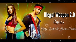 Illegal Weapon 20 Full Song Lyrics ▪ Garry S amp Jasmine S ▪ Street Dancer 3D ▪ Varun amp Shraddha [upl. by Inilam]